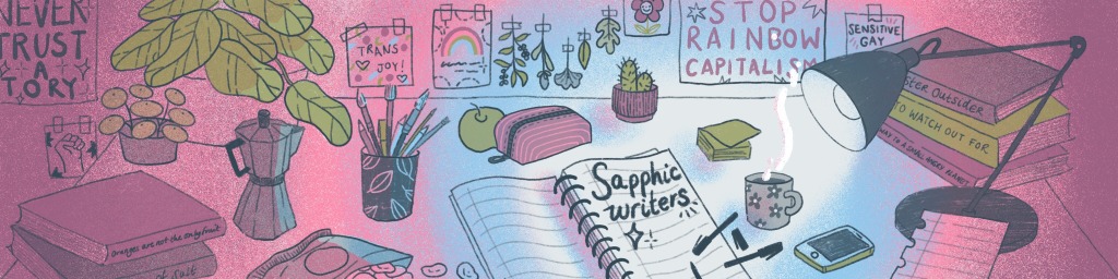 An illustration of a working desk includes books, posters with rainbows, a lamp, a pencil cup, and a journal with the words Sapphic Writer written in it.