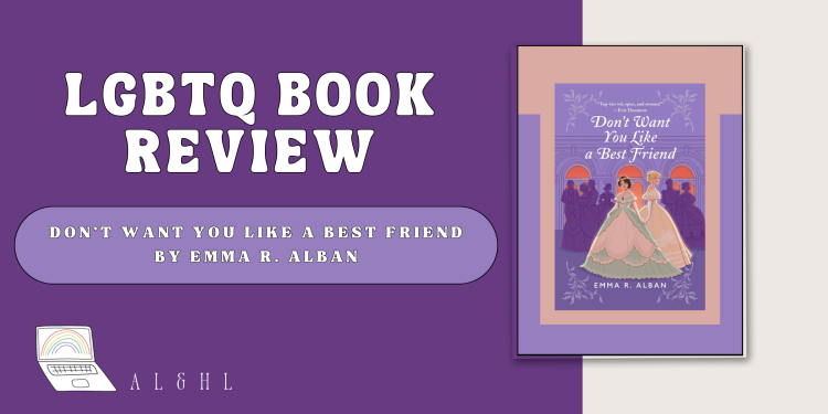 LGBTQ Book Review: Don't want you like a best friend by Emma R. Alban.