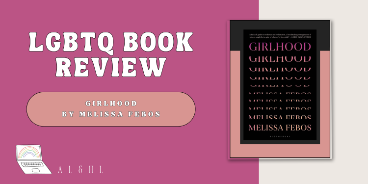 LGBTQ Book Review: Girlhood by Melissa Febos.